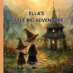 ELLA'S LITTLE BIG ADVENTURE ELLA'S LITTLE BIG ADVENTURE