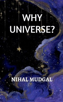 Why Universe? - Nihal Mudgal