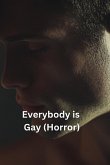 Everybody is Gay (Horror)