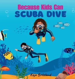 Because Kids Can Scuba Dive - Birkeland, Kaja