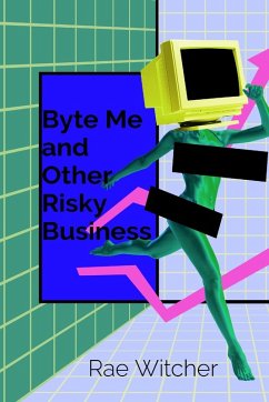 Cover Byte Me and Other Risky Business