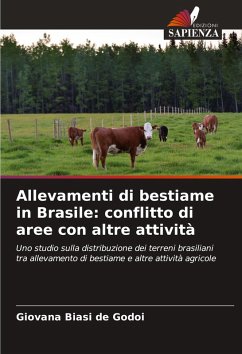 Allevamenti di bestiame in Brasile: conflitto di aree con altre attività - Biasi de Godoi, Giovana