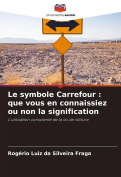 Le symbole Carrefour : que vous en connaissiez ou non la signification - da Silveira Fraga, Rogério Luiz