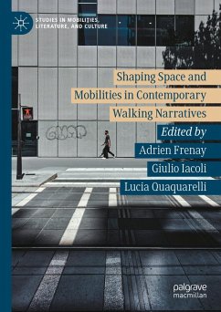 Cover Shaping Space and Mobilities in Contemporary Walking Narratives (eBook, PDF)