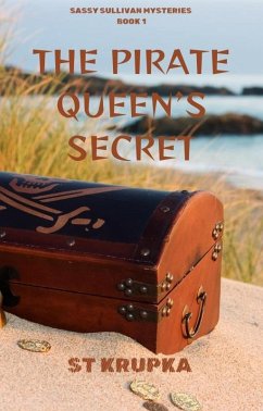 The Pirate Queen's Secret (Sassy Sullivan Mysteries, #1) (eBook, ePUB) - Krupka, St