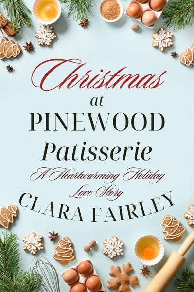 Christmas at Pinewood Patisserie (Pinewood Station Sweet Holiday Romance, #2) (eBook, ePUB)