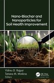Nano-Biochar and Nanoparticles for Soil Health Improvement (eBook, ePUB)