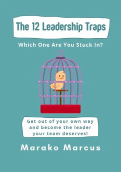 Cover The 12 Leadership Traps: Which One Are You Stuck In? (eBook, ePUB)