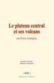 Le plateau central et ses volcans (eBook, ePUB)
