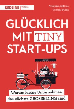Glücklich mit Tiny Start-ups   (Mängelexemplar) - Bellone, Veronika;Matla, Thomas