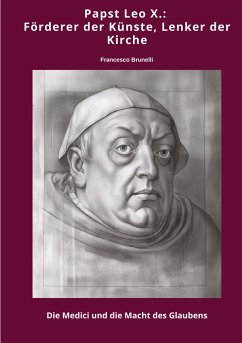 Cover Papst Leo X.: Förderer der Künste, Lenker der Kirche