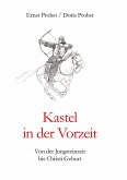 Kastel in der Vorzeit