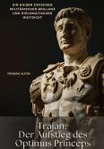 Trajan: Der Aufstieg des Optimus Princeps Trajan: Der Aufstieg des Optimus Princeps