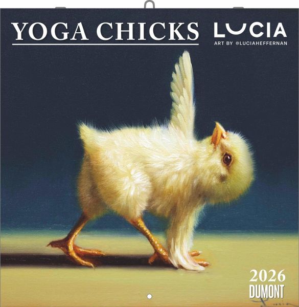 Lucia Heffernan: Yoga Chicks 2026 - Broschürenkalender - mit lustigen Yoga-Küken - Format 30 x 30 cm Lucia Heffernan: Yoga Chicks 2026 - Broschürenkalender - mit lustigen Yoga-Küken - Format 30 x 30 cm