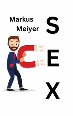 Der Sexmagnet - Meiyer, Markus