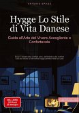 Hygge, Lo Stile di Vita Danese: Guida all'Arte del Vivere Accogliente e Confortevole