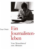 Ernst Probst: Ein Journalistenleben Ernst Probst: Ein Journalistenleben