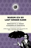 Warum ich so laut singen kann Warum ich so laut singen kann