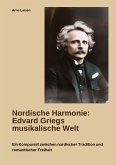 Nordische Harmonie: Edvard Griegs musikalische Welt