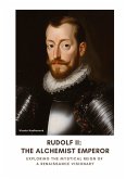 Rudolf II: The Alchemist Emperor