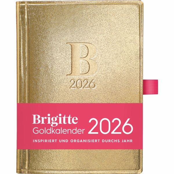Brigitte Goldkalender 2026 - Buchkalender - Taschenkalender - Lifestyle - 10x14 Brigitte Goldkalender 2026 - Buchkalender - Taschenkalender - Lifestyle - 10x14