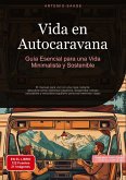 Vida en Autocaravana: Guía Esencial para una Vida Minimalista y Sostenible