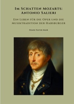 Im Schatten Mozarts: Antonio Salieri - Mair, Franz Xaver