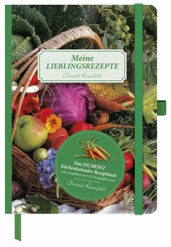 Cover Meine Lieblingsrezepte - Das DUMONT Küchenkalender Rezeptbuch zum Ausfüllen mit 12 Fotografien von Christel Rosenfeld
