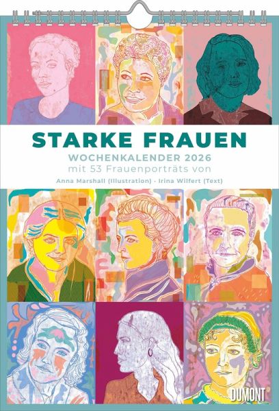 Starke Frauen Wochenkalender 2026 - Porträts und Biografien auf 53 Wochenblättern - Format 21,0 x 29,7 cm - Spiralbindung Starke Frauen Wochenkalender 2026 - Porträts und Biografien auf 53 Wochenblättern - Format 21,0 x 29,7 cm - Spiralbindung