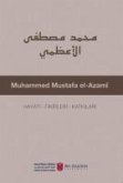 Muhammed Mustafa El-Azami Hayati - Fikirleri - Katkilari Muhammed Mustafa El-Azami Hayati - Fikirleri - Katkilari