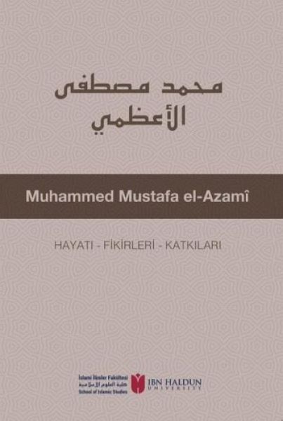 Muhammed Mustafa El-Azami Hayati - Fikirleri - Katkilari