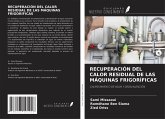 RECUPERACIÓN DEL CALOR RESIDUAL DE LAS MÁQUINAS FRIGORÍFICAS RECUPERACIÓN DEL CALOR RESIDUAL DE LAS MÁQUINAS FRIGORÍFICAS