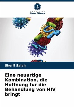 Cover Eine neuartige Kombination, die Hoffnung für die Behandlung von HIV bringt