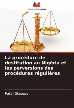La procédure de destitution au Nigéria et les perversions des procédures régulières - Olasupo, Fatai