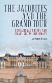 The Jacobites and the Grand Tour The Jacobites and the Grand Tour