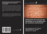 Utilización de escorias de fundición en la producción de cerámica estructural Utilización de escorias de fundición en la producción de cerámica estructural