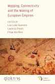Mapping, Connectivity, and the Making of European Empires Mapping, Connectivity, and the Making of European Empires