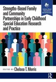 Strengths-Based Family and Community Partnerships in Early Childhood Special Education Research and Practice Strengths-Based Family and Community Partnerships in Early Childhood Special Education Research and Practice