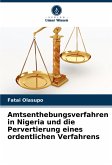 Amtsenthebungsverfahren in Nigeria und die Pervertierung eines ordentlichen Verfahrens