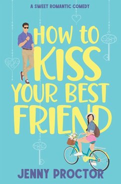 How to Kiss Your Best Friend - Proctor, Jenny