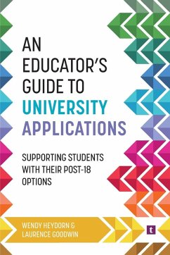 An Educator's Guide to University Applications - Heydorn, Wendy; Goodwin, Laurence