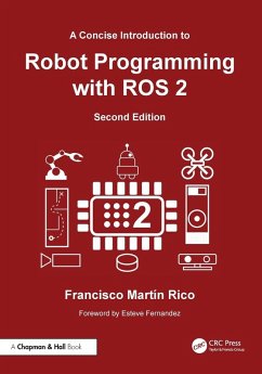 A Concise Introduction to Robot Programming with ROS 2 - Rico, Francisco Martin
