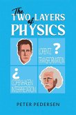 The Two Layers of Physics The Two Layers of Physics