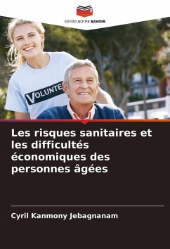 Les risques sanitaires et les difficultés économiques des personnes âgées - Jebagnanam, Cyril Kanmony