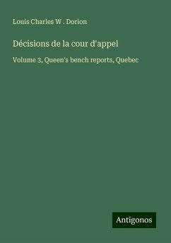 Décisions de la cour d'appel - Dorion, Louis Charles W .