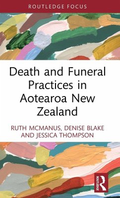 Death and Funeral Practices in Aotearoa New Zealand - McManus, Ruth; Blake, Denise; Thompson, Jessica