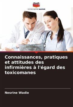 Cover Connaissances, pratiques et attitudes des infirmières à l'égard des toxicomanes