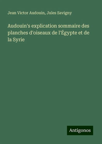 Audouin's explication sommaire des planches d'oiseaux de l'Égypte et de la Syrie