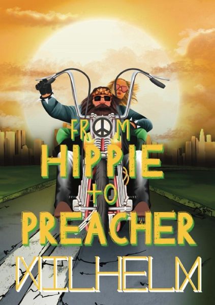 From Hippie to Preacher From Hippie to Preacher