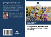 Cyberkultur, Feminismus und Genderfragen in der Bildung Cyberkultur, Feminismus und Genderfragen in der Bildung